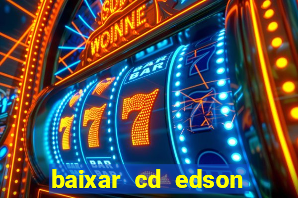 baixar cd edson gomes as melhores